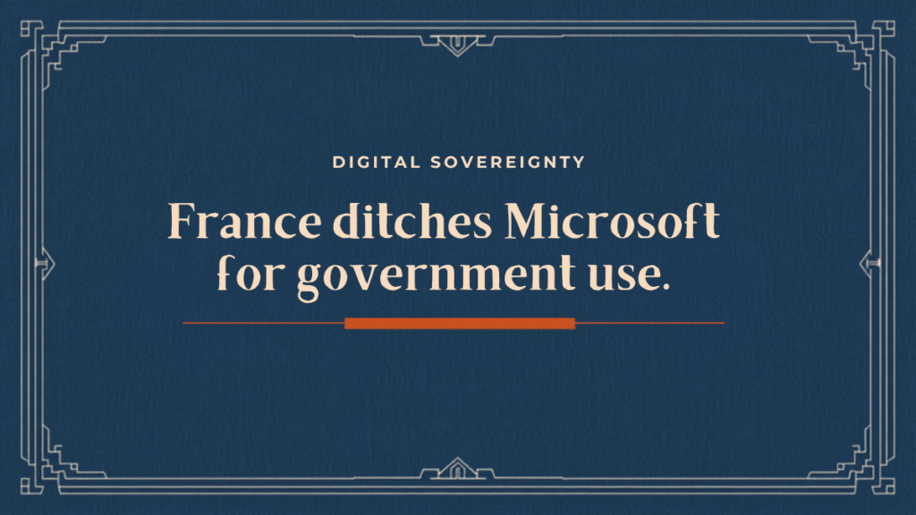 Editorial card: France ditches Microsoft for government use