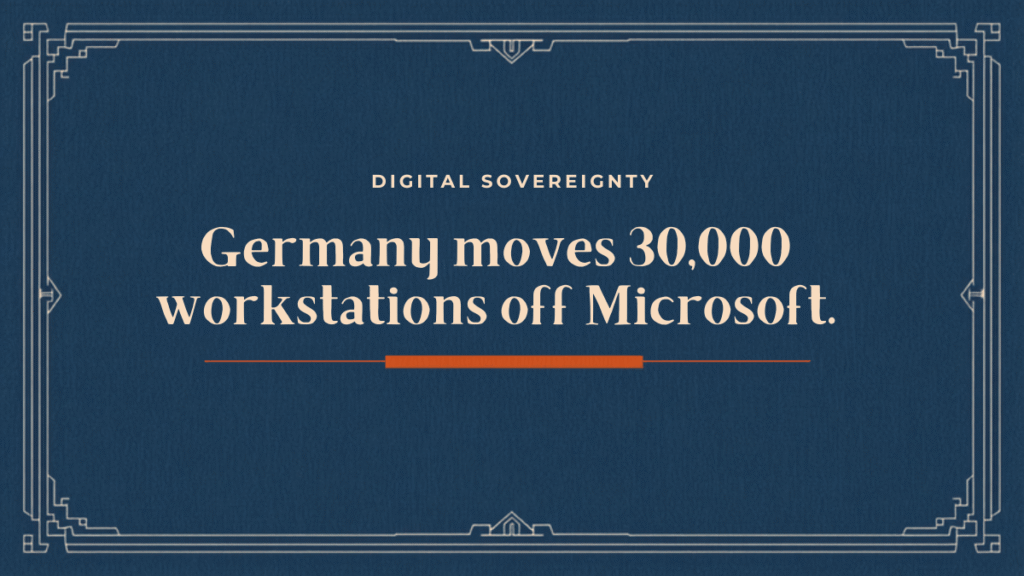 Editorial card: Germany moves 30,000 workstations off Microsoft