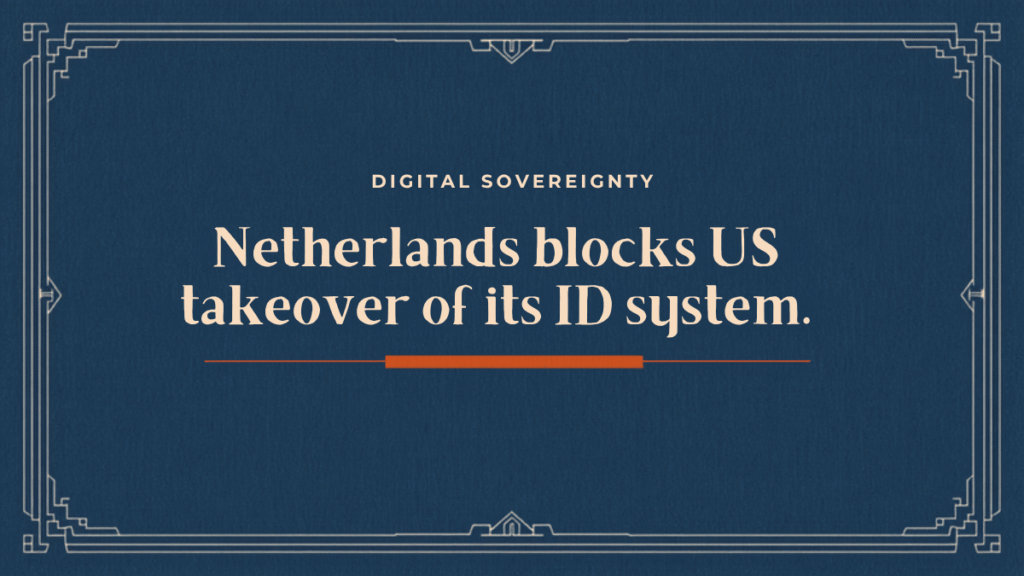 Editorial card: Netherlands blocks US takeover of its ID system