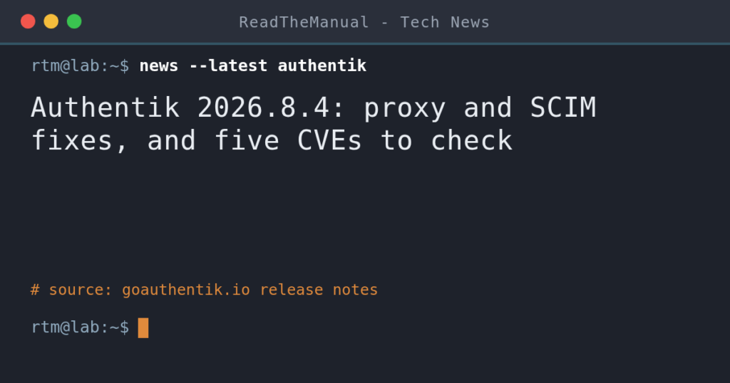 Terminal-style title card: Authentik 2026.8.4 proxy and SCIM fixes, and five CVEs to check
