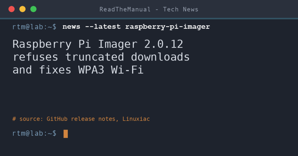 Title card: Raspberry Pi Imager 2.0.12 refuses truncated downloads and fixes WPA3 Wi-Fi