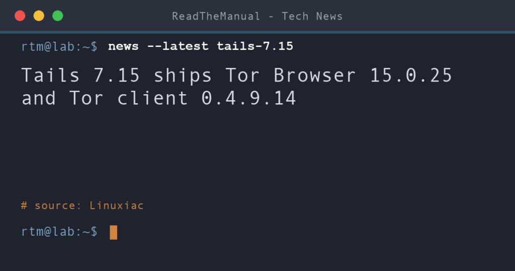 Title card: Tails 7.15 ships Tor Browser 15.0.25 and Tor client 0.4.9.14