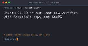 Terminal-style title card: Ubuntu 26.10 is out, apt now verifies with Sequoia's sqv, not GnuPG