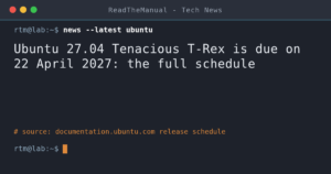 Terminal-style title card: Ubuntu 27.04 Tenacious T-Rex is due on 22 April 2027, the full schedule
